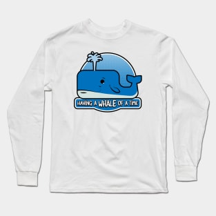 Having a whale of a time Long Sleeve T-Shirt